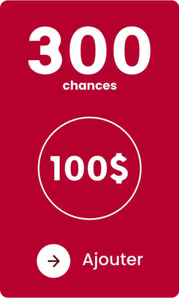 300 chances pour 100 $
